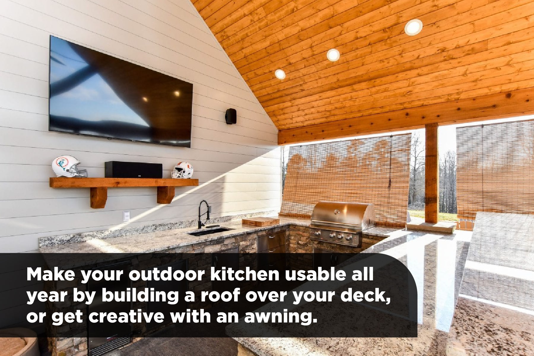 A roof over an outdoor kitchen makes it usable all year long